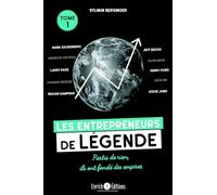 Les entrepreneurs de légende tome 1: Thomas Edison, Henry Ford, Steve Jobs, Jeff Bezos, Elon Musk, Mark Zuckerberg, Jack Ma (Alibaba), Amancio Ortega ... ... Partis de rien, ils ont fondé des empires