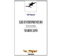 Les entrepreneurs marocains : Pouvoir, société et modernité