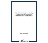Les entrepreneurs ruraux, agriculteurs, artisans, commerçants, élus locaux - Pierre Müller - L'harmattan - broché - Etude
