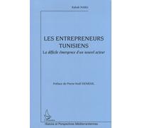 Les Entrepreneurs Tunisiens - La Difficile Émergence D'un Nouvel Acteur