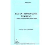 Les entrepreneurs tunisiens Rabah Nabli (Auteur), Pierre-Noël Denieuil (Auteur)