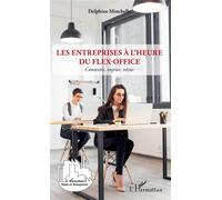 Delphine Minchella – Les entreprises à l'heure du flex-office: Contextes, enjeux, vécus