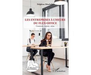 Les entreprises à l'heure du flex-office Delphine Minchella (Auteur)