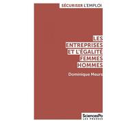 Les entreprises et l'égalité femmes-hommes - Dominique Meurs - Presses De Sciences Po - broché - Essai