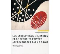 Les entreprises militaires et de sécurité privées appréhendées par le droit