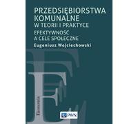 Les entreprises municipales en théorie et en pratique - Eugeniusz Wojciechowski (Literatur auf Polnisch)