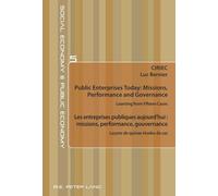 Les entreprises publiques aujourd'hui – Missions, performance, gouvernance: Quinze études de cas