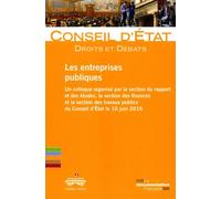 Les entreprises publiques Un colloque organisé par la section du rapport et des études, la section des finances et la section des travaux publics du Conseil d'Etat le 10 juin 2016 - Conseil d'État - D