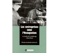 Les entreprises sous l'Occupation : Le monde de la métallurgie à Saint-Denis