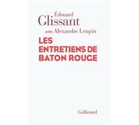 Les entretiens de Baton Rouge Edouard Glissant (Auteur)