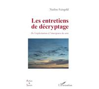 Les entretiens de décryptage : De l'explicitation à l'émergence du sens – L'Harmattan