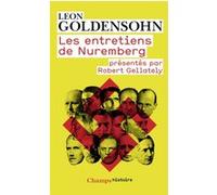 Les Entretiens de Nuremberg Léon Goldensohn (Auteur), Robert Gellately (Edité par)