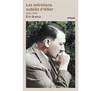 Eric Branca – Les entretiens oubliés d'Hitler 1923-1940 – Poche – Essai