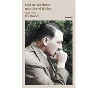 Les entretiens oublies d'Hitler 1923-1940 - Eric Branca - Perrin - Poche - Essai