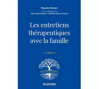 Les entretiens thérapeutiques avec la famille - 3e ed. - Maurice Berger - Dunod - broché - Essai
