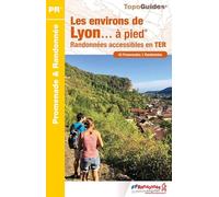 Les environs de Lyon à pied: Randonnées accessibles en TER