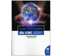 Les Envoyés Du Ciel - Ils Sont Parmi Nous Pour Nous Aider