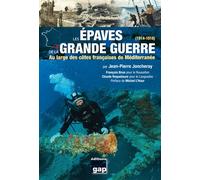LES EPAVES DE LA GRANDE GUERRE (1914-1918)
