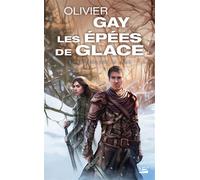Les Épées de glace, T1 : Le Sang sur la lame - Olivier Gay - Bragelonne - Poche - Roman