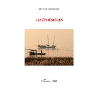 Les éphémères - Thomassin Arthur - L'harmattan - broché - Roman
