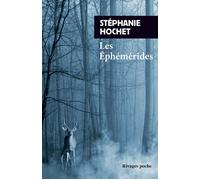 Les Ephémérides - Stéphanie Hochet - Rivages - Poche - Roman