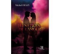 Les épices de l'amour - Michel Frazy - Trois Colonnes - broché - Roman