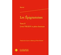 Les Épigrammes: Livres VIII-XIV et pièces douteuses (Tome II)