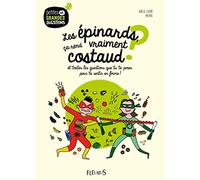 Les épinards, ça rend vraiment costaud ?: Et toutes les questions que tu te poses pour te sentir en forme !