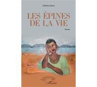 Les épines de la vie. Roman - Ndiaye safietou - L'harmattan - broché - Roman