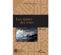 Les épines des roses Roman - Khalil Mgharfaoui - L'harmattan - broché - Roman