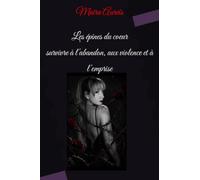 Les épines du coeur: survivre à l'abandon, aux violences et à l'emprise