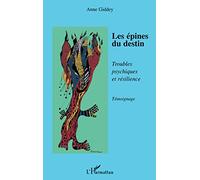 Anne Giddey – Les épines du destin – Troubles psychiques et résilience – Broché