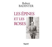 Les épines et les roses - Robert Badinter - Fayard - broché - Récit