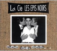 Les Epis Noirs - Quand Trois Poules.