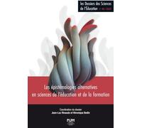 Les Épistémologies Alternatives En Sciences De L?Éducation Et De La Formation - (Les Dossiers Des Sciences De L'éducation N° 48)