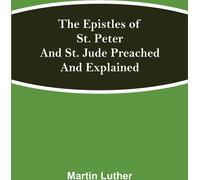 Les épîtres de saint Pierre et de saint Jude prêchées et expliquées