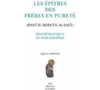 Les Épîtres des Frères en Pureté (Rasā’il Ikhwān al-ṣafā) Guillaume de Vaulx d'Arcy (Introduction), Guillaume de Vaulx d'Arcy (Traduction)