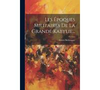 Les Époques Militaires De La Grande Kabylie...