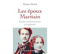 Les époux Maritain: Entre controverses et sainteté