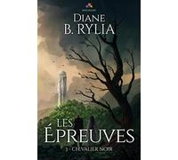 Les Épreuves: Chevalier noir, T3