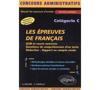 Les épreuves de français - catégorie C QCM et cours exercices, questions de compréhensiond'un texte , rédaction, rapport ou compte rendu - Catherine Chapelle - Ellipses - broché - Scolaire / Universit