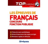 Les épreuves de français - Concours de la fontion publique: Fices de cours synthétiques, séries d'exercices et de sujets corrigés ...