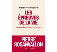 Les Epreuves de la vie Comprendre autrement les Français - Pierre Rosanvallon - Seuil - broché - Essai