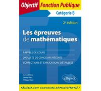 Les épreuves de mathématiques aux concours de catégorie B 2ème édition - Bernard Blanc (HE) - Ellipses - broché - Scolaire / Universitaire