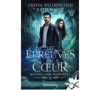 Les épreuves du coeur Malédictions mortelles, T2 - Katie Hayoz - Collection Infinity - broché - Roman