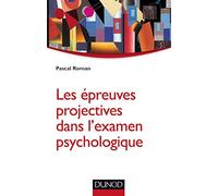 Les épreuves projectives dans l'examen psychologique