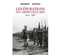Les épurations de l'armée française 1940 - 1966