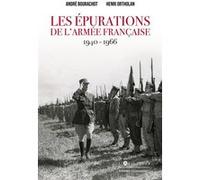 Les épurations de l'armée française 1940 - 1966 André Bourachot (Auteur), Henri Ortholan (Auteur)