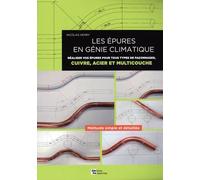 Les Épures En Génie Climatique - Réaliser Vos Épures Pour Tous Types De Façonnages, Cuivre, Acier Et Multicouche - Méthode Simple Et Détaillée