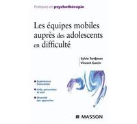 Les équipes mobiles auprès des adolescents en difficulté Pod - Sylvie Tordjman - Elsevier Masson - broché - Essai